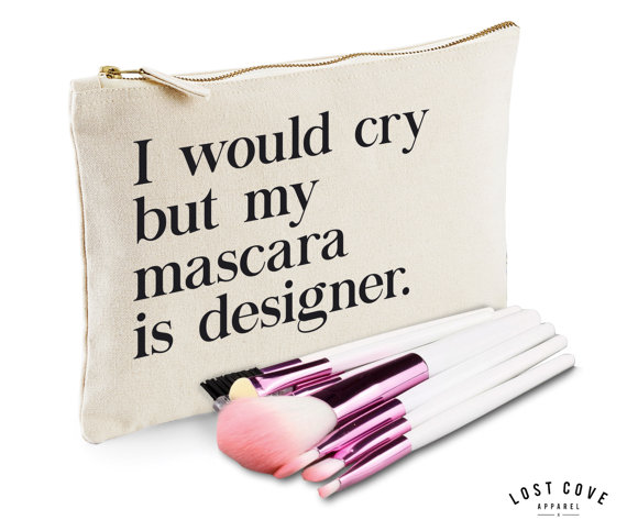 I Would Cry But My Mascara is Designer, £